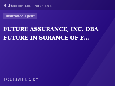 FUTURE ASSURANCE, INC. DBA FUTURE IN SURANCE OF FLORIDA — Insurance Agent in LOUISVILLE, KY