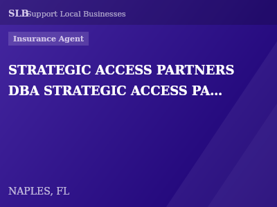 STRATEGIC ACCESS PARTNERS DBA STRATEGIC ACCESS PARTNERS INSURANCE — Insurance Agent in NAPLES, FL