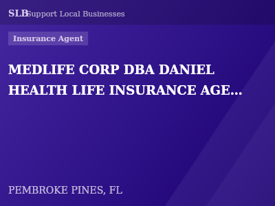 MEDLIFE CORP DBA DANIEL HEALTH LIFE INSURANCE AGENCY — Insurance Agent in PEMBROKE PINES, FL