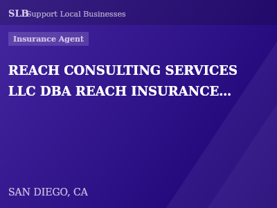 REACH CONSULTING SERVICES LLC DBA REACH INSURANCE SERVICES, LLC — Insurance Agent in SAN DIEGO, CA