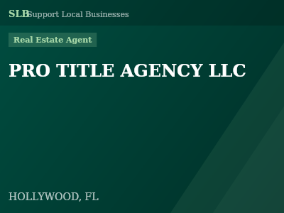 PRO TITLE AGENCY LLC — Real Estate Agent in HOLLYWOOD, FL