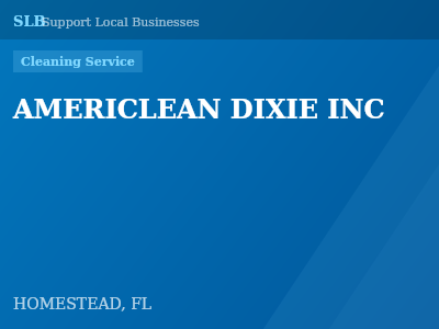 AMERICLEAN DIXIE INC — Cleaning Service in HOMESTEAD, FL