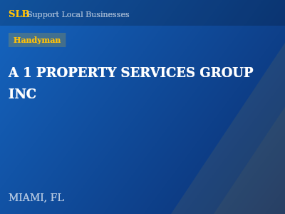 A 1 PROPERTY SERVICES GROUP INC — Handyman in MIAMI, FL