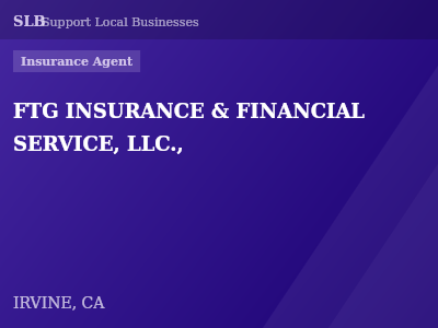 FTG INSURANCE & FINANCIAL SERVICE, LLC., — Insurance Agent in IRVINE, CA