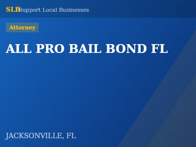 ALL PRO BAIL BOND FL — Attorney in JACKSONVILLE, FL