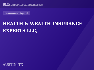 HEALTH & WEALTH INSURANCE EXPERTS LLC, — Insurance Agent in AUSTIN, TX