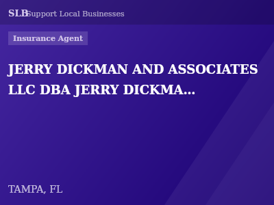 JERRY DICKMAN AND ASSOCIATES LLC DBA JERRY DICKMAN AND ASSOCIATES, LLC, AN INSURANCE AGENCY — Insurance Agent in TAMPA, FL