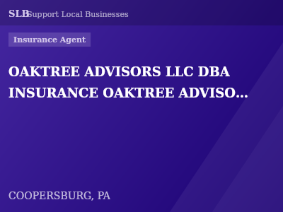 OAKTREE ADVISORS LLC DBA INSURANCE OAKTREE ADVISORS — Insurance Agent in COOPERSBURG, PA