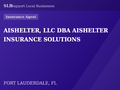 AISHELTER, LLC DBA AISHELTER INSURANCE SOLUTIONS — Insurance Agent in FORT LAUDERDALE, FL
