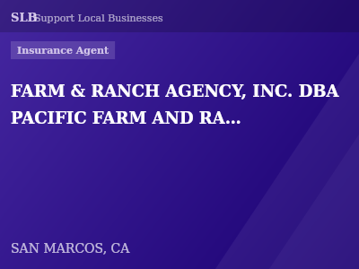 FARM & RANCH AGENCY, INC. DBA PACIFIC FARM AND RANCH INSURANCE AGENCY — Insurance Agent in SAN MARCOS, CA