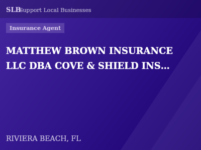 MATTHEW BROWN INSURANCE LLC DBA COVE & SHIELD INSURANCE — Insurance Agent in RIVIERA BEACH, FL
