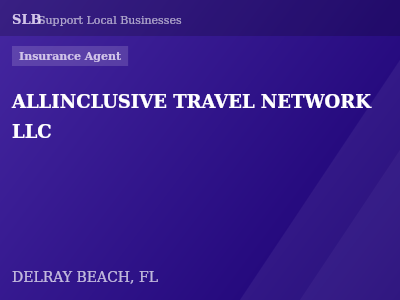 ALLINCLUSIVE TRAVEL NETWORK LLC — Insurance Agent in DELRAY BEACH, FL