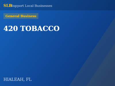 420 TOBACCO — General Business in HIALEAH, FL