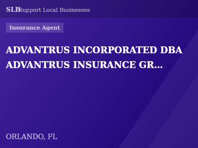 ADVANTRUS INCORPORATED DBA ADVANTRUS INSURANCE GROUP — Insurance Agent in ORLANDO, FL