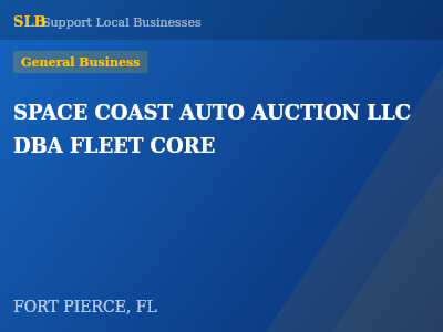 SPACE COAST AUTO AUCTION LLC DBA FLEET CORE — General Business in FORT PIERCE, FL