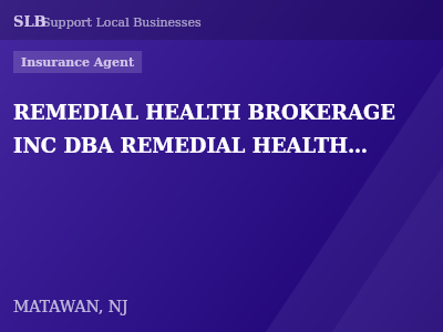 REMEDIAL HEALTH BROKERAGE INC DBA REMEDIAL HEALTH INSURANCE AGENCY — Insurance Agent in MATAWAN, NJ