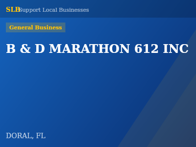 B & D MARATHON 612 INC — General Business in DORAL, FL