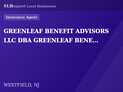 GREENLEAF BENEFIT ADVISORS LLC DBA GREENLEAF BENEFIT ADVISORS AND INSURANCE BROKERS — Insurance Agent in WESTFIELD, NJ