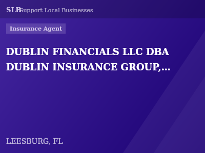 DUBLIN FINANCIALS LLC DBA DUBLIN INSURANCE GROUP, LLC — Insurance Agent in LEESBURG, FL