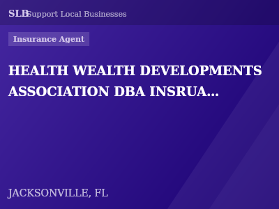 HEALTH WEALTH DEVELOPMENTS ASSOCIATION DBA INSRUANCE AGENCY — Insurance Agent in JACKSONVILLE, FL