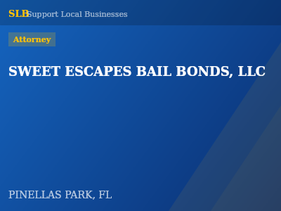 SWEET ESCAPES BAIL BONDS, LLC — Attorney in PINELLAS PARK, FL