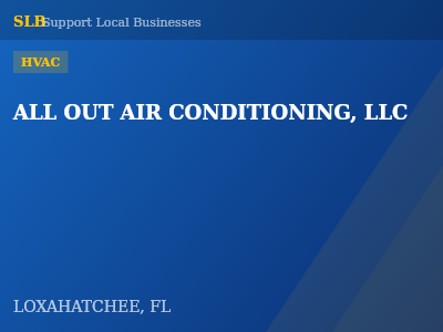 ALL OUT AIR CONDITIONING, LLC — HVAC in LOXAHATCHEE, FL