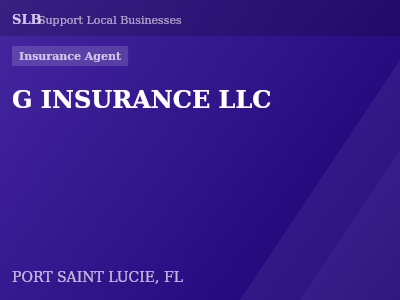 G INSURANCE LLC — Insurance Agent in PORT SAINT LUCIE, FL