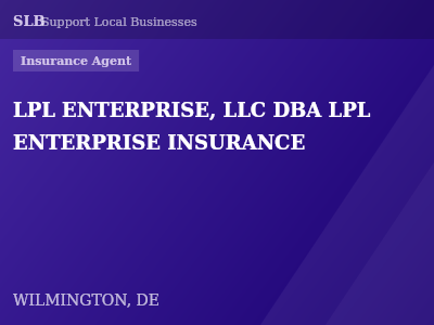 LPL ENTERPRISE, LLC DBA LPL ENTERPRISE INSURANCE — Insurance Agent in WILMINGTON, DE