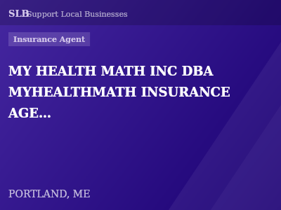 MY HEALTH MATH INC DBA MYHEALTHMATH INSURANCE AGENCY, INC — Insurance Agent in PORTLAND, ME