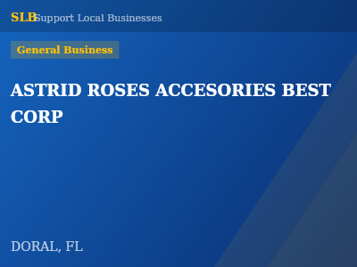 ASTRID ROSES ACCESORIES BEST CORP — General Business in DORAL, FL