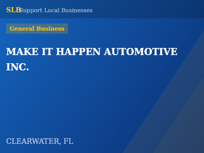 MAKE IT HAPPEN AUTOMOTIVE INC. — General Business in CLEARWATER, FL