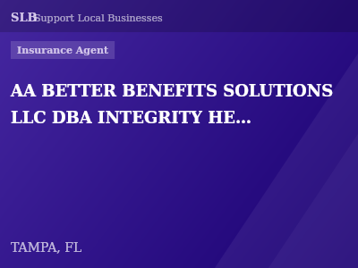 AA BETTER BENEFITS SOLUTIONS LLC DBA INTEGRITY HEALTH INSURANCE SOLUTIONS — Insurance Agent in TAMPA, FL