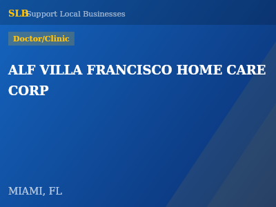 ALF VILLA FRANCISCO HOME CARE CORP — Doctor/Clinic in MIAMI, FL