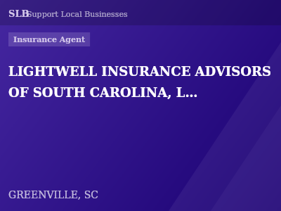 LIGHTWELL INSURANCE ADVISORS OF SOUTH CAROLINA, LLC DBA LIGHTWELL INSURANCE AGENCY OF SOUTH CAROLINA — Insurance Agent in GREENVILLE, SC