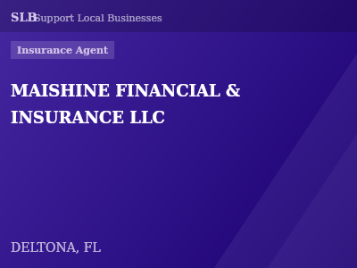MAISHINE FINANCIAL & INSURANCE LLC — Insurance Agent in DELTONA, FL