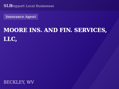 MOORE INS. AND FIN. SERVICES, LLC, — Insurance Agent in BECKLEY, WV