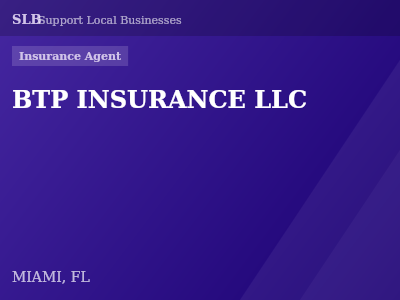 BTP INSURANCE LLC — Insurance Agent in MIAMI, FL