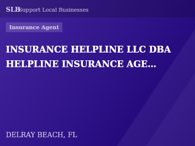 INSURANCE HELPLINE LLC DBA HELPLINE INSURANCE AGENCY — Insurance Agent in DELRAY BEACH, FL