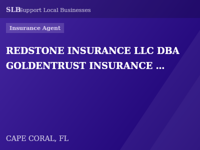 REDSTONE INSURANCE LLC DBA GOLDENTRUST INSURANCE CAPE CORAL — Insurance Agent in CAPE CORAL, FL