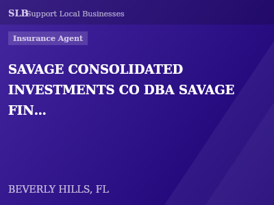 SAVAGE CONSOLIDATED INVESTMENTS CO DBA SAVAGE FINANCIAL DBA SAVAGE TRADING — Insurance Agent in BEVERLY HILLS, FL