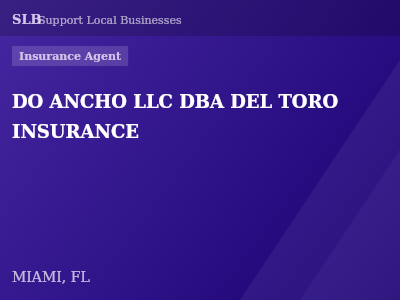 DO ANCHO LLC DBA DEL TORO INSURANCE — Insurance Agent in MIAMI, FL