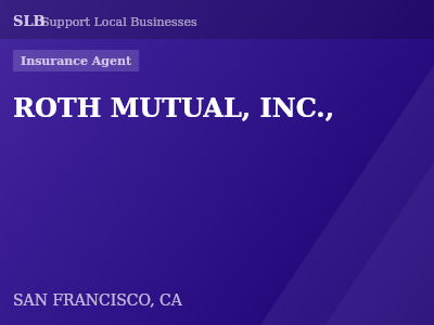 ROTH MUTUAL, INC., — Insurance Agent in SAN FRANCISCO, CA