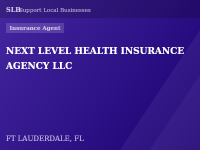 NEXT LEVEL HEALTH INSURANCE AGENCY LLC — Insurance Agent in FT LAUDERDALE, FL