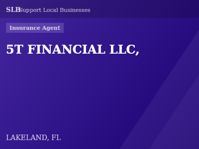 5T FINANCIAL LLC, — Insurance Agent in LAKELAND, FL