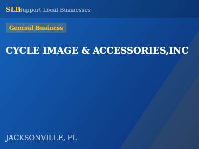 CYCLE IMAGE & ACCESSORIES,INC — General Business in JACKSONVILLE, FL
