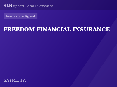 FREEDOM FINANCIAL INSURANCE — Insurance Agent in SAYRE, PA