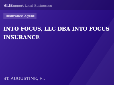 INTO FOCUS, LLC DBA INTO FOCUS INSURANCE — Insurance Agent in ST. AUGUSTINE, FL