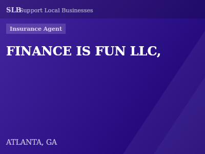 FINANCE IS FUN LLC, — Insurance Agent in ATLANTA, GA