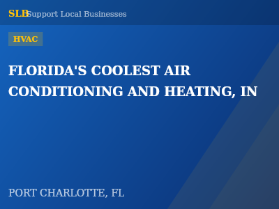 FLORIDA'S COOLEST AIR CONDITIONING AND HEATING, IN — HVAC in PORT CHARLOTTE, FL
