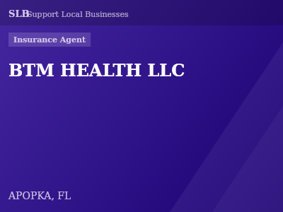 BTM HEALTH LLC — Insurance Agent in APOPKA, FL